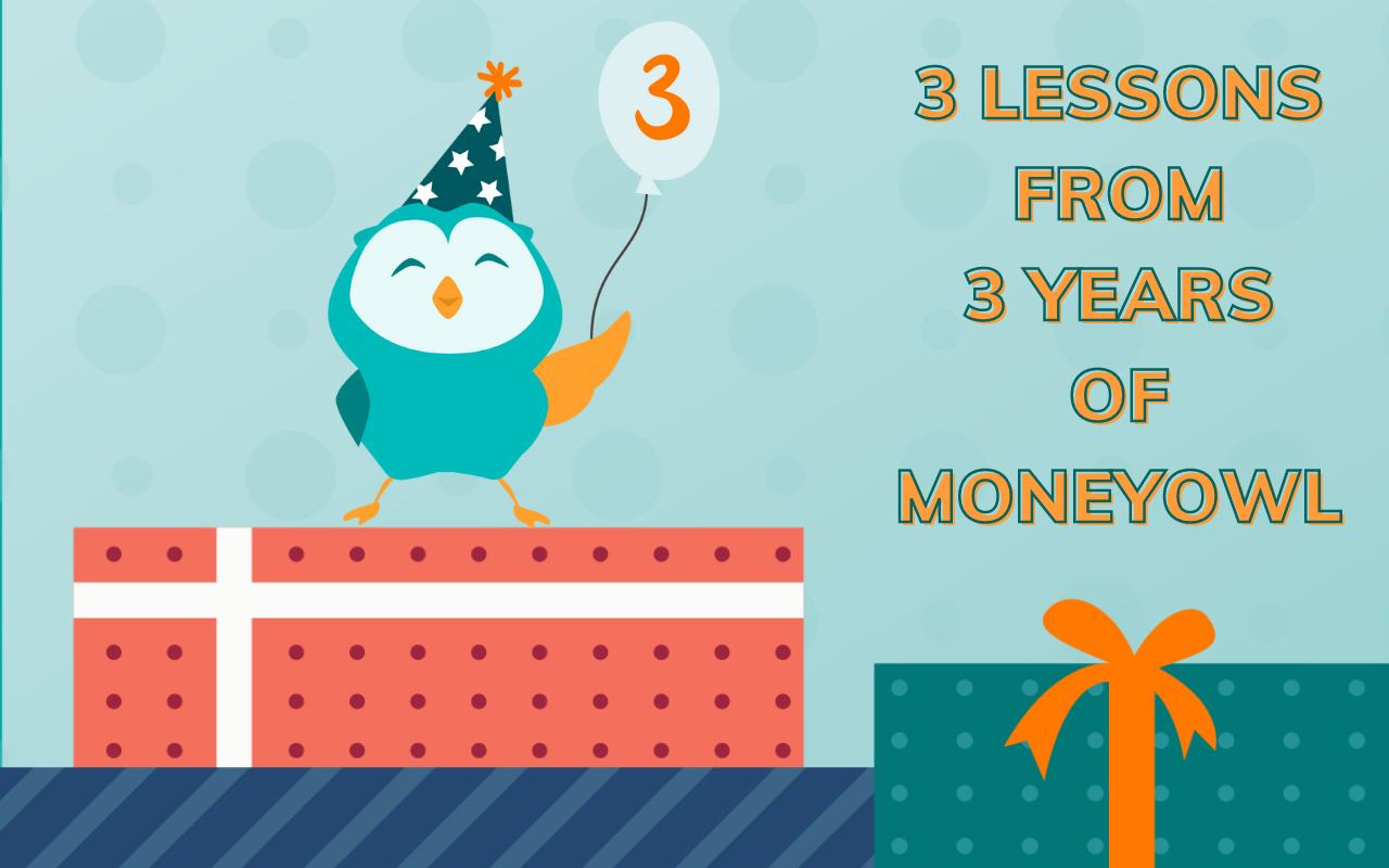 3 LESSONS FROM 3 YEARS OF MONEYOWL