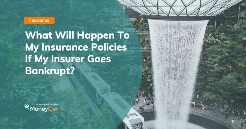 insurance, term insurance, whole life insurance, Policy Owners’ Protection scheme, what Will Happen To My Insurance Policies If My Insurer Goes Bankrupt?