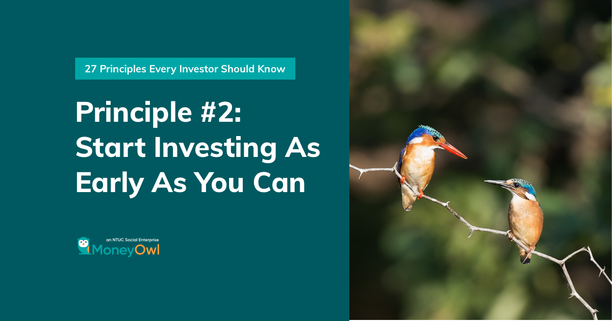 Investing Principle #2 - Start Investing As Early As You Can