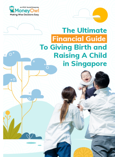 The Ultimate Financial Planning Guide To Giving Birth And Raising A Child In Singapore 1